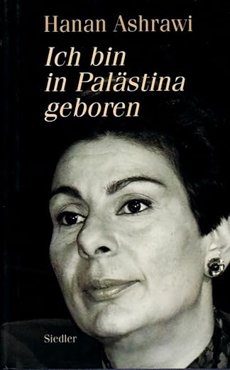 Ich bin in Palästina geboren - Hanan Ashrawi